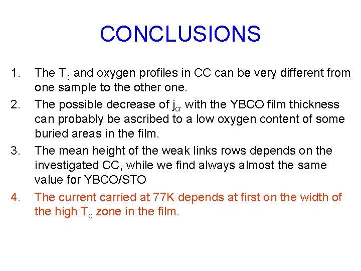 CONCLUSIONS 1. 2. 3. 4. The Tc and oxygen profiles in CC can be