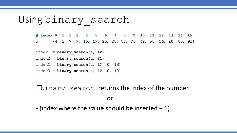 Using binary_search # index 0 a = 1 2 3 4 5 6 7 Using binary_search # index 0 a = 1 2 3 4 5 6 7