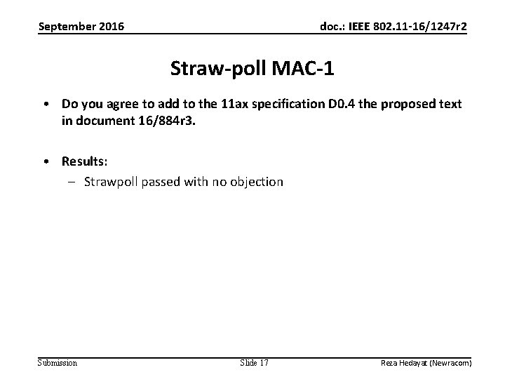 September 2016 doc. : IEEE 802. 11 -16/1247 r 2 Straw-poll MAC-1 • Do