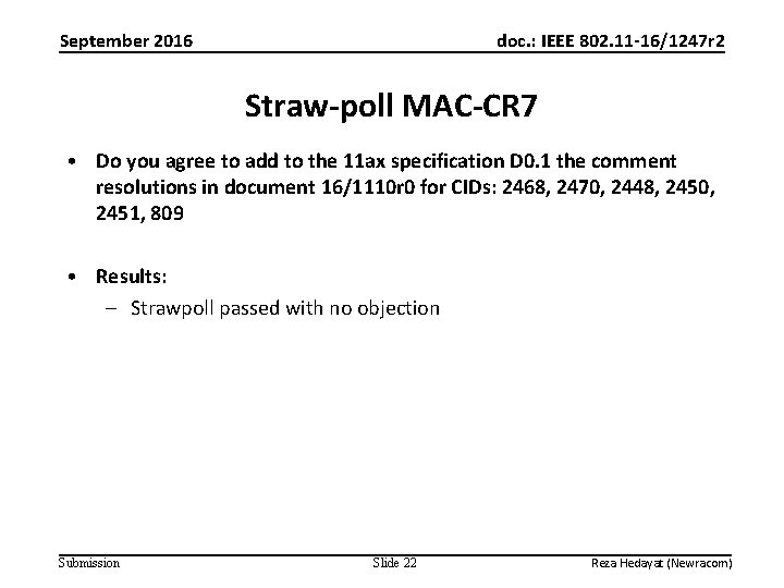 September 2016 doc. : IEEE 802. 11 -16/1247 r 2 Straw-poll MAC-CR 7 •