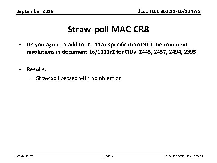 September 2016 doc. : IEEE 802. 11 -16/1247 r 2 Straw-poll MAC-CR 8 •