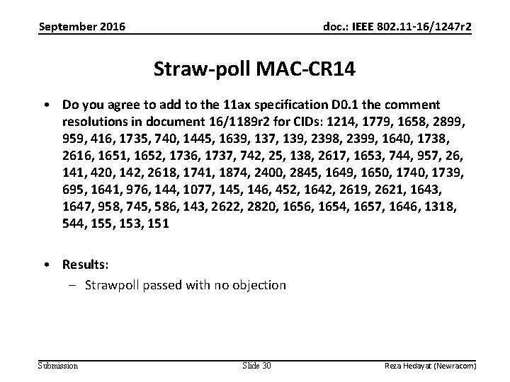 September 2016 doc. : IEEE 802. 11 -16/1247 r 2 Straw-poll MAC-CR 14 •