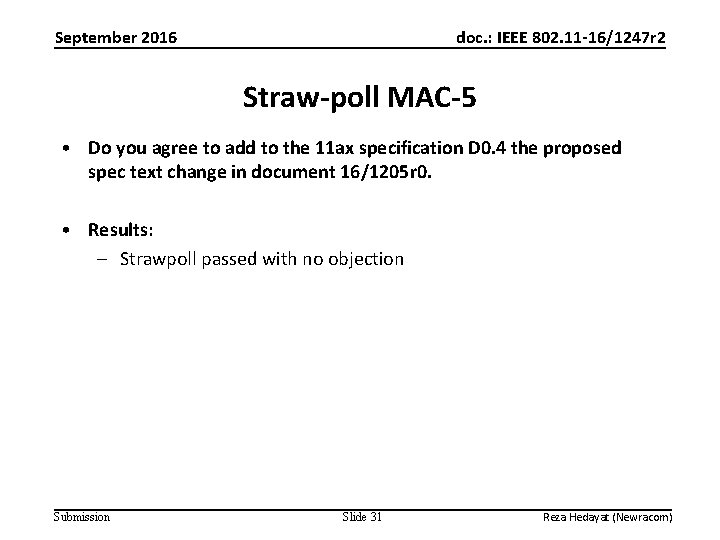 September 2016 doc. : IEEE 802. 11 -16/1247 r 2 Straw-poll MAC-5 • Do