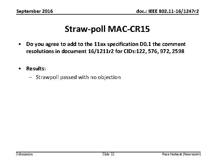 September 2016 doc. : IEEE 802. 11 -16/1247 r 2 Straw-poll MAC-CR 15 •