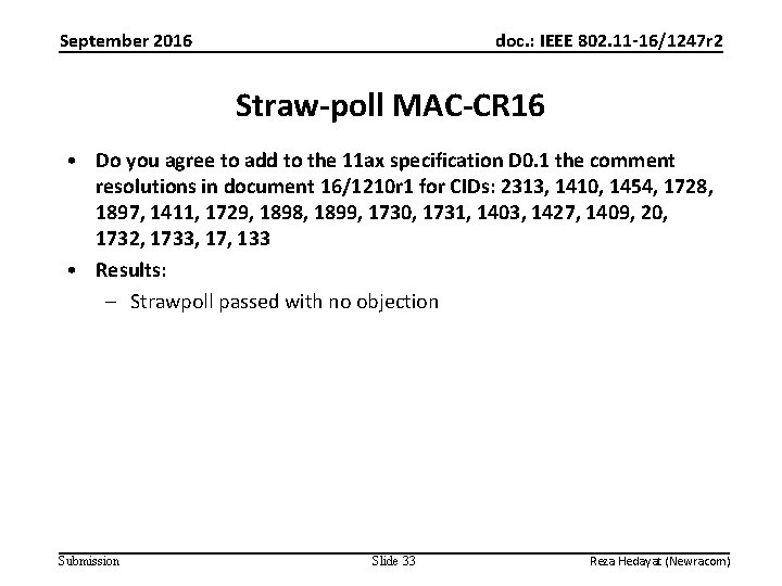 September 2016 doc. : IEEE 802. 11 -16/1247 r 2 Straw-poll MAC-CR 16 •