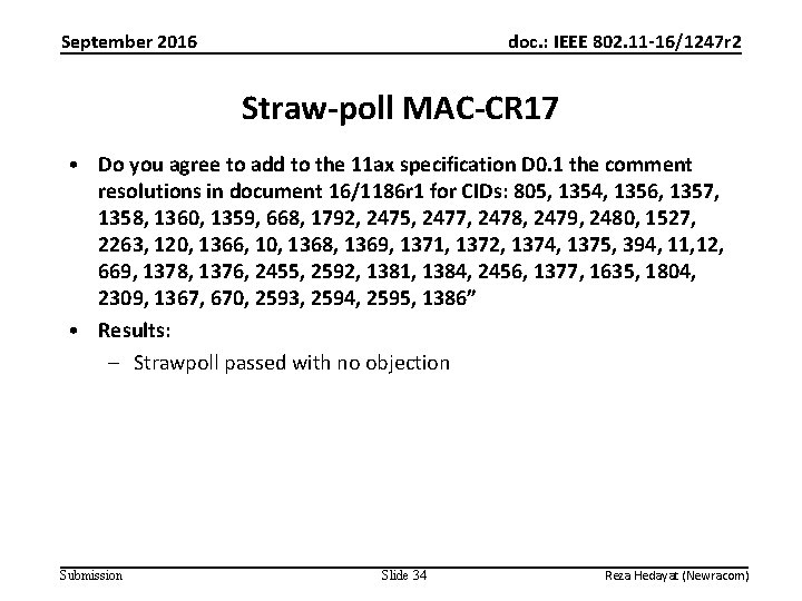 September 2016 doc. : IEEE 802. 11 -16/1247 r 2 Straw-poll MAC-CR 17 •