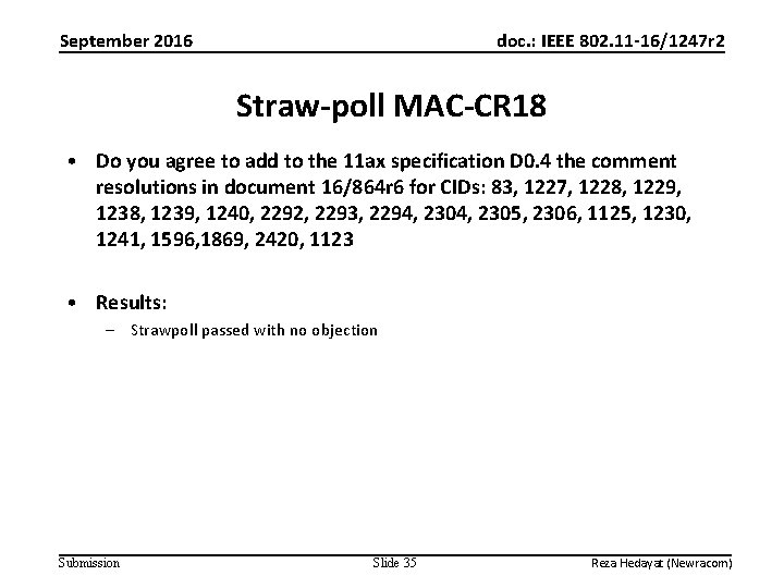 September 2016 doc. : IEEE 802. 11 -16/1247 r 2 Straw-poll MAC-CR 18 •