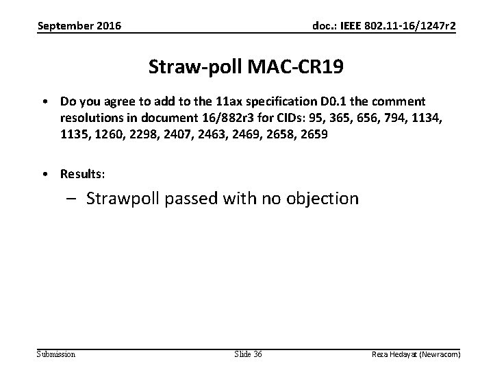 September 2016 doc. : IEEE 802. 11 -16/1247 r 2 Straw-poll MAC-CR 19 •