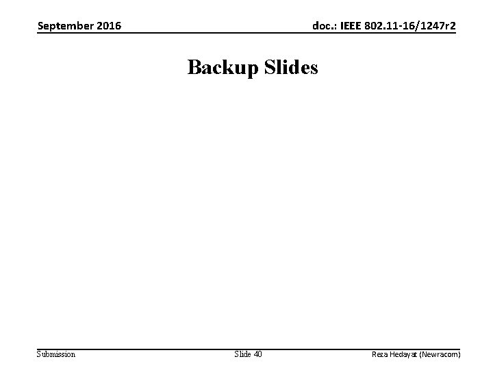 September 2016 doc. : IEEE 802. 11 -16/1247 r 2 Backup Slides Submission Slide