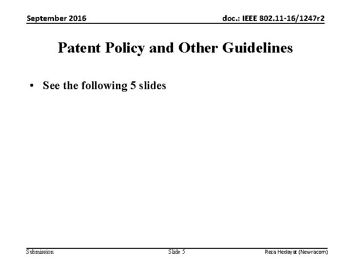 September 2016 doc. : IEEE 802. 11 -16/1247 r 2 Patent Policy and Other