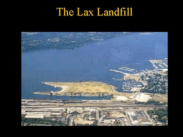 The Lax Landfill 