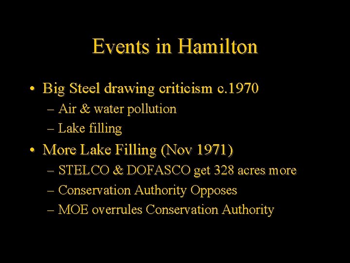 Events in Hamilton • Big Steel drawing criticism c. 1970 – Air & water