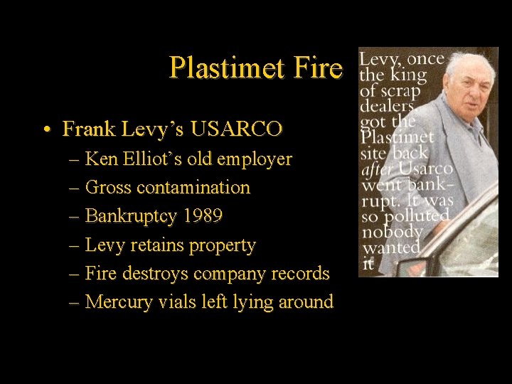 Plastimet Fire • Frank Levy’s USARCO – Ken Elliot’s old employer – Gross contamination