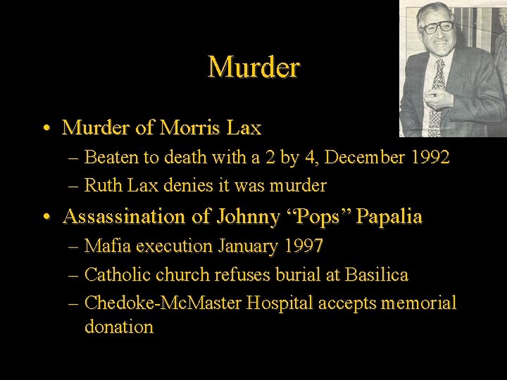 Murder • Murder of Morris Lax – Beaten to death with a 2 by
