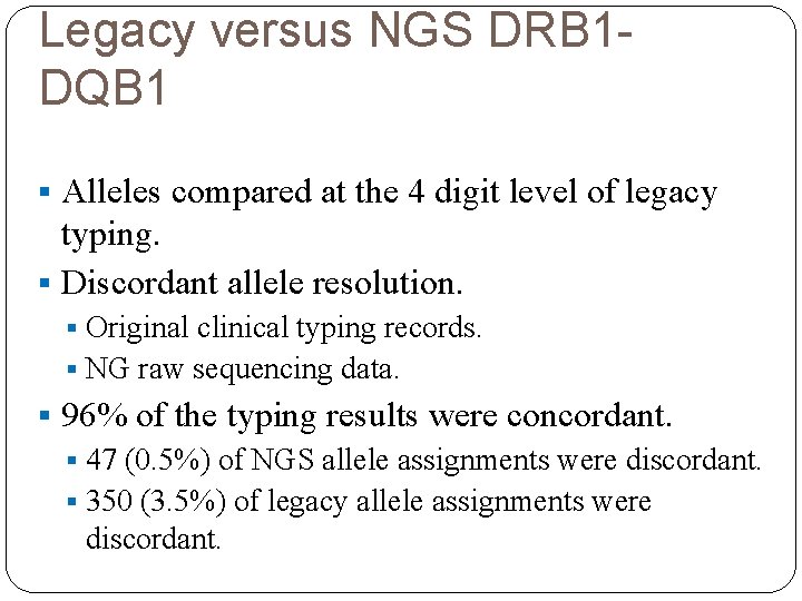 Legacy versus NGS DRB 1 DQB 1 § Alleles compared at the 4 digit