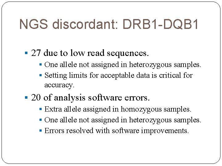 NGS discordant: DRB 1 -DQB 1 § 27 due to low read sequences. §