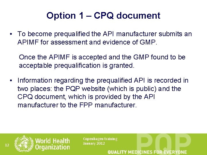 Option 1 – CPQ document • To become prequalified the API manufacturer submits an