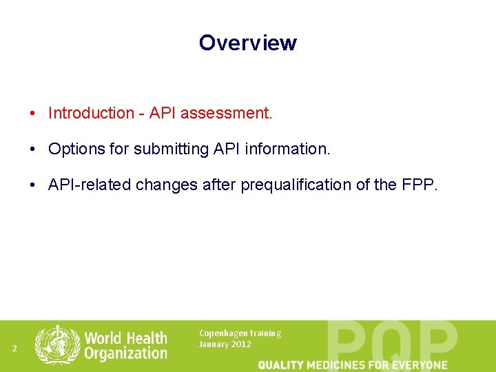 Overview • Introduction - API assessment. • Options for submitting API information. • API-related
