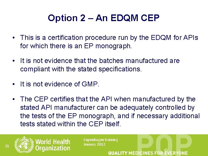 Option 2 – An EDQM CEP • This is a certification procedure run by