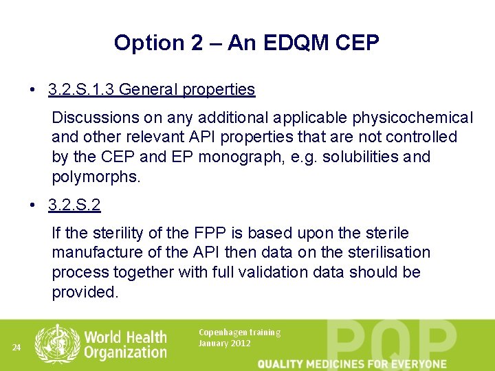 Option 2 – An EDQM CEP • 3. 2. S. 1. 3 General properties