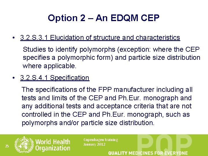 Option 2 – An EDQM CEP • 3. 2. S. 3. 1 Elucidation of