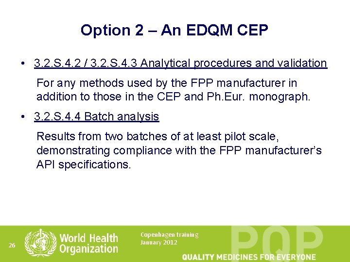 Option 2 – An EDQM CEP • 3. 2. S. 4. 2 / 3.