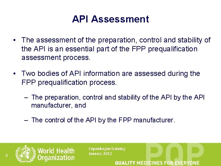 API Assessment • The assessment of the preparation, control and stability of the API