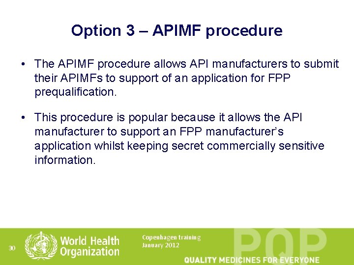 Option 3 – APIMF procedure • The APIMF procedure allows API manufacturers to submit