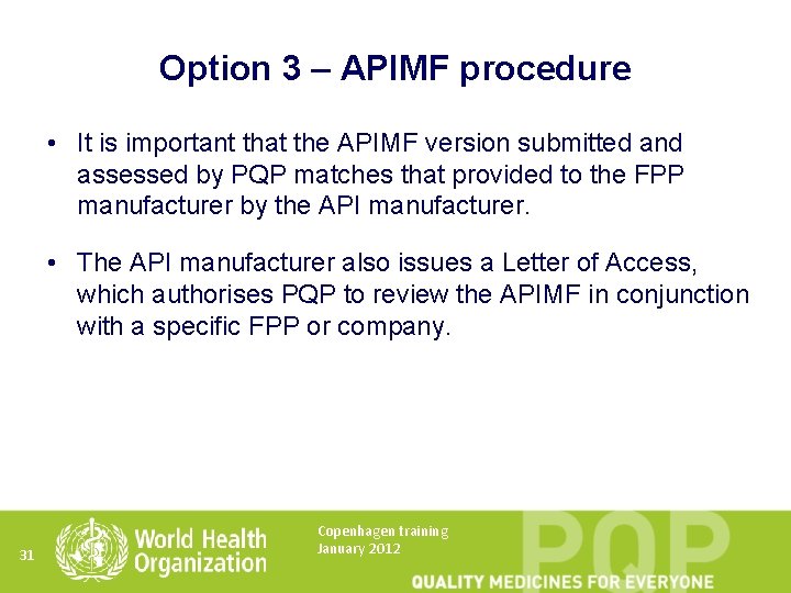 Option 3 – APIMF procedure • It is important that the APIMF version submitted