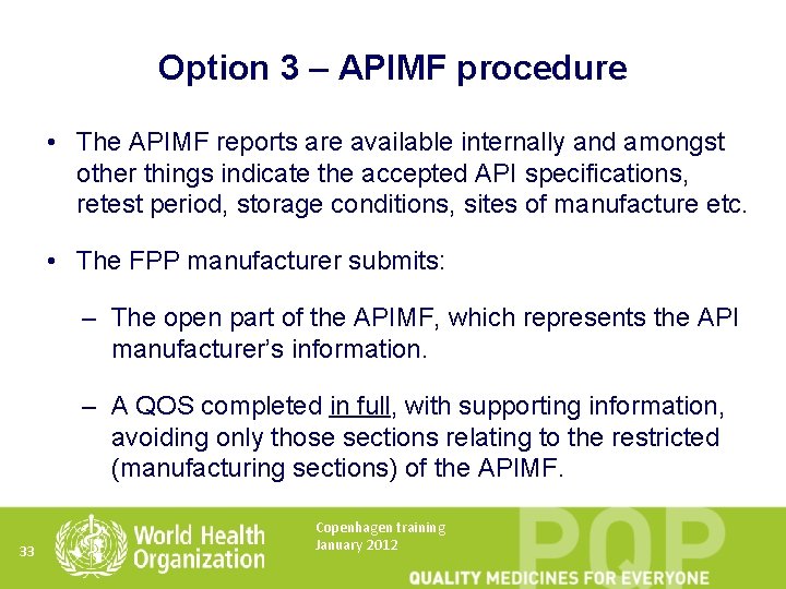 Option 3 – APIMF procedure • The APIMF reports are available internally and amongst