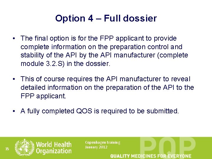 Option 4 – Full dossier • The final option is for the FPP applicant
