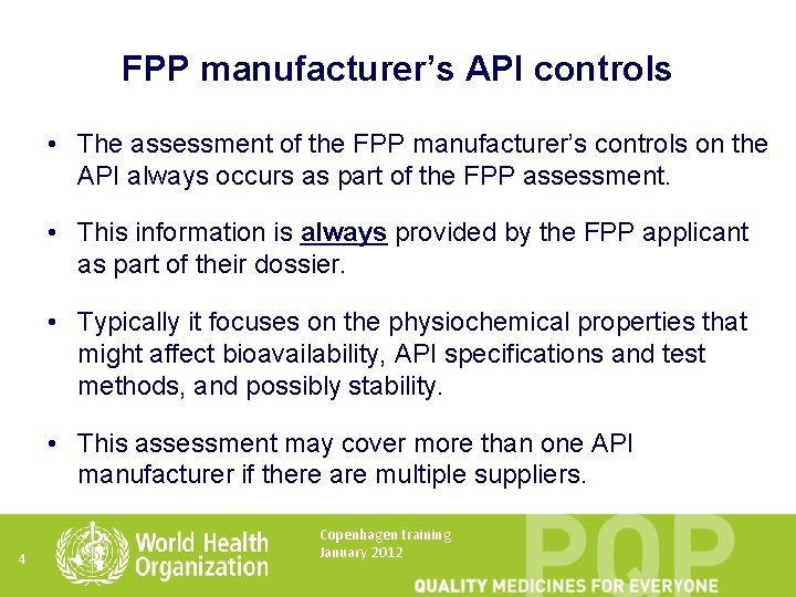 FPP manufacturer’s API controls • The assessment of the FPP manufacturer’s controls on the