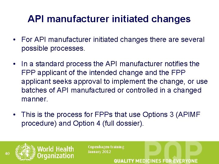 API manufacturer initiated changes • For API manufacturer initiated changes there are several possible