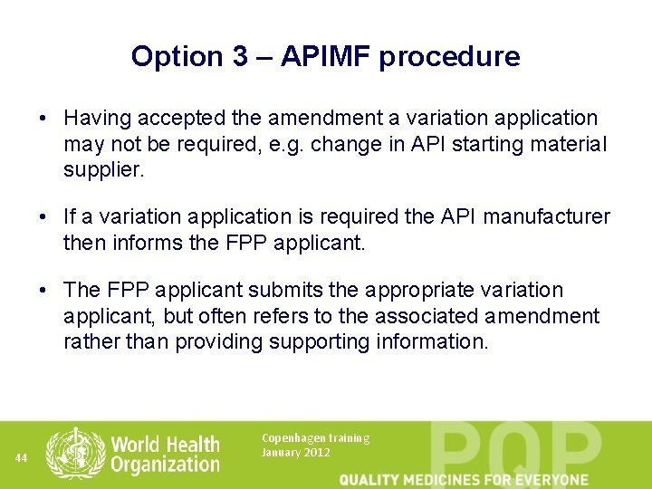 Option 3 – APIMF procedure • Having accepted the amendment a variation application may