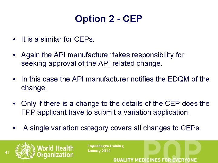 Option 2 - CEP • It is a similar for CEPs. • Again the