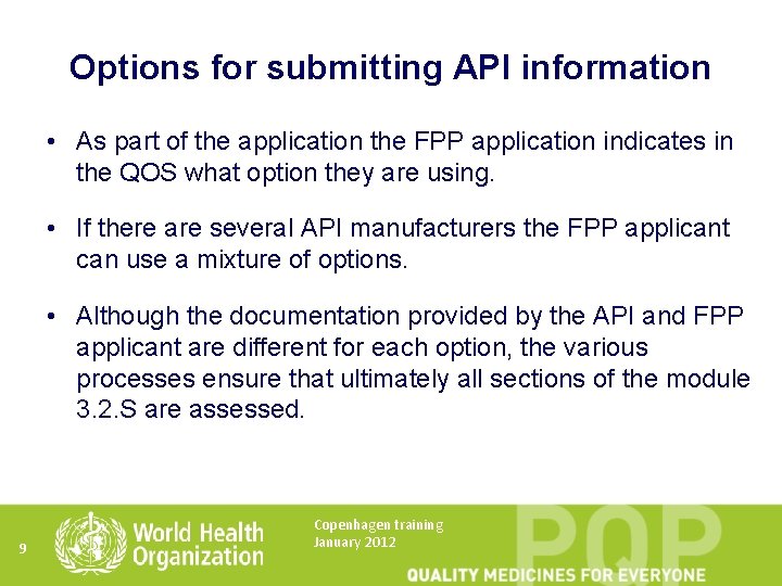 Options for submitting API information • As part of the application the FPP application