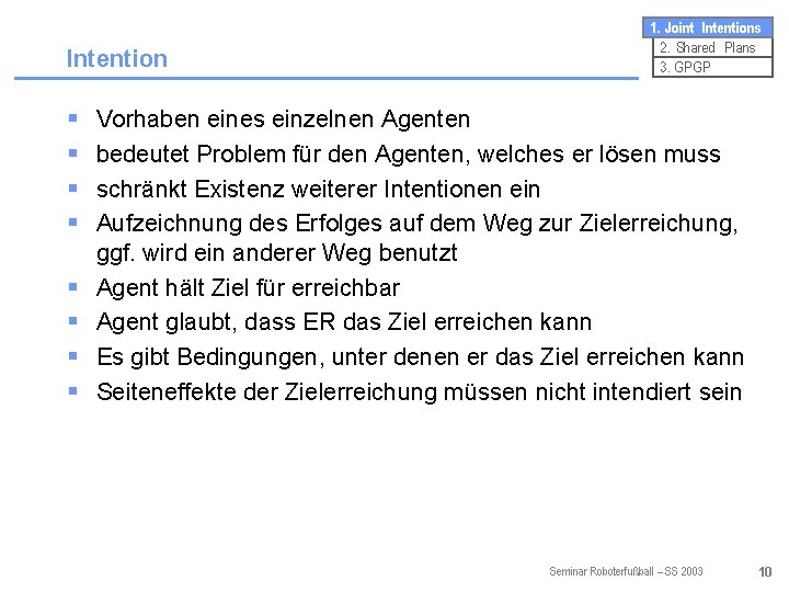 Intention § § § § 1. Joint Intentions 2. Shared Plans 3. GPGP Vorhaben