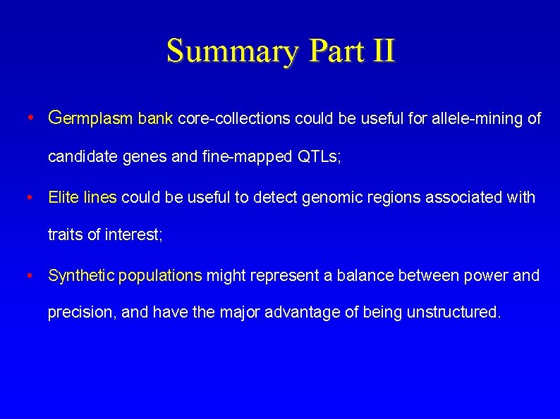 Summary Part II • Germplasm bank core-collections could be useful for allele-mining of candidate