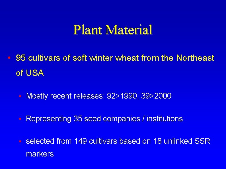 Plant Material • 95 cultivars of soft winter wheat from the Northeast of USA