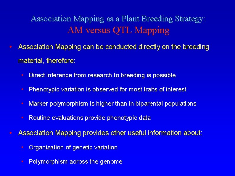 Association Mapping as a Plant Breeding Strategy: AM versus QTL Mapping • Association Mapping