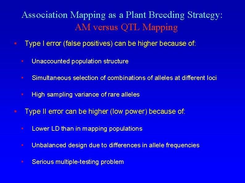 Association Mapping as a Plant Breeding Strategy: AM versus QTL Mapping • Type I