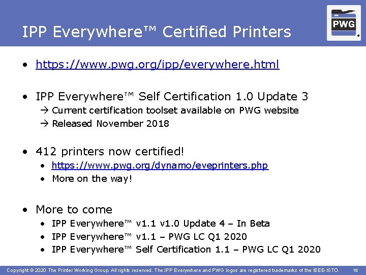 IPP Everywhere™ Certified Printers ® • https: //www. pwg. org/ipp/everywhere. html • IPP Everywhere™