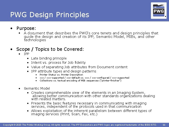 PWG Design Principles ® • Purpose: • A document that describes the PWG's core