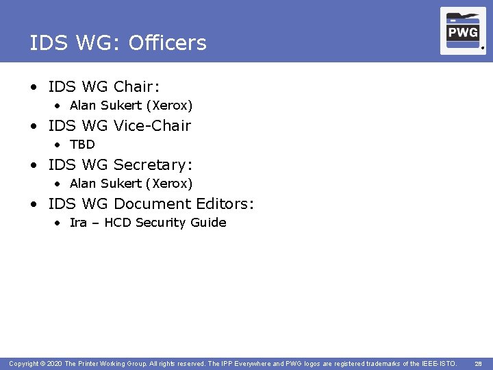 IDS WG: Officers ® • IDS WG Chair: • Alan Sukert (Xerox) • IDS