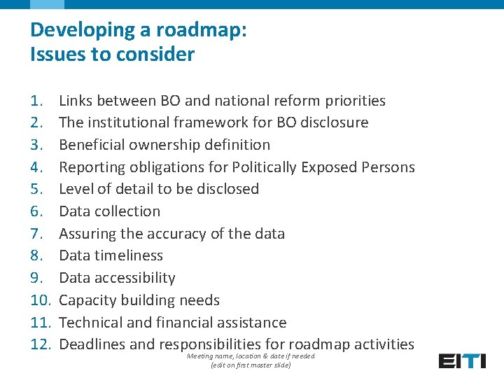 Developing a roadmap: Issues to consider 1. 2. 3. 4. 5. 6. 7. 8.