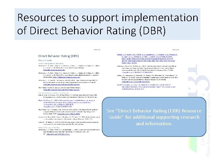 Resources to support implementation of Direct Behavior Rating (DBR) See “Direct Behavior Rating (DBR)