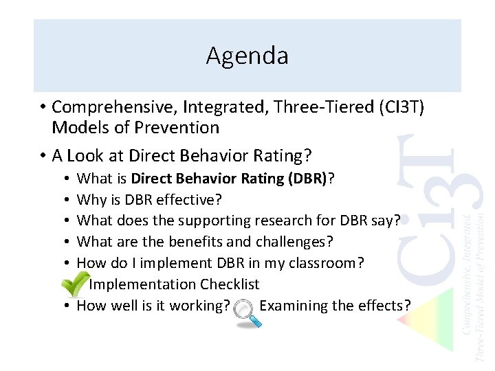 Agenda • Comprehensive, Integrated, Three-Tiered (CI 3 T) Models of Prevention • A Look
