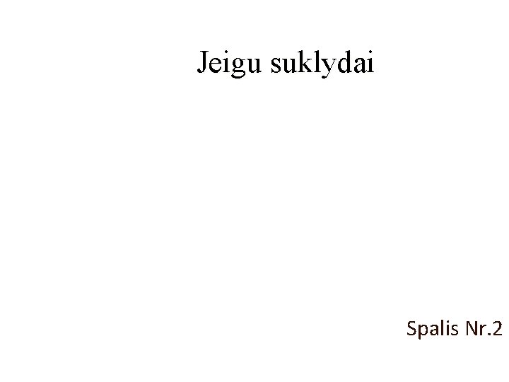 Jeigu suklydai Spalis Nr. 2 