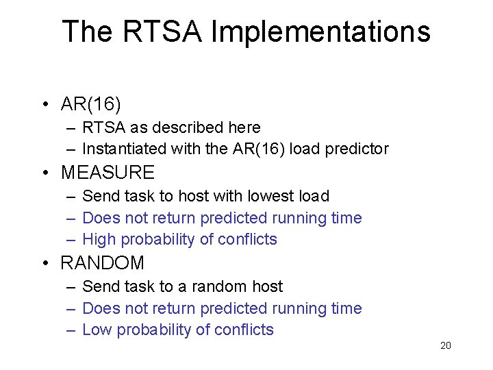 The RTSA Implementations • AR(16) – RTSA as described here – Instantiated with the