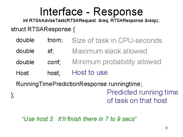 Interface - Response int RTSAAdvise. Task(RTSARequest &req, RTSAResponse &resp); struct RTSAResponse { double tnom;
